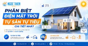 Phân biệt điện mặt trời tự sản tự tiêu chi tiết nhất