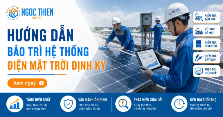 Hướng dẫn bảo trì hệ thống điện mặt trời định kỳ