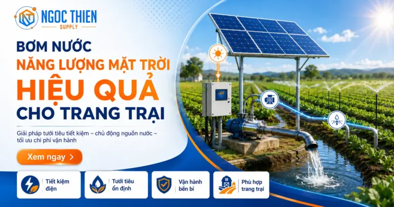 Bơm nước năng lượng mặt trời hiệu quả cho trang trại