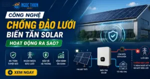 Công nghệ chống đảo lưới biến tần solar hoạt động ra sao?