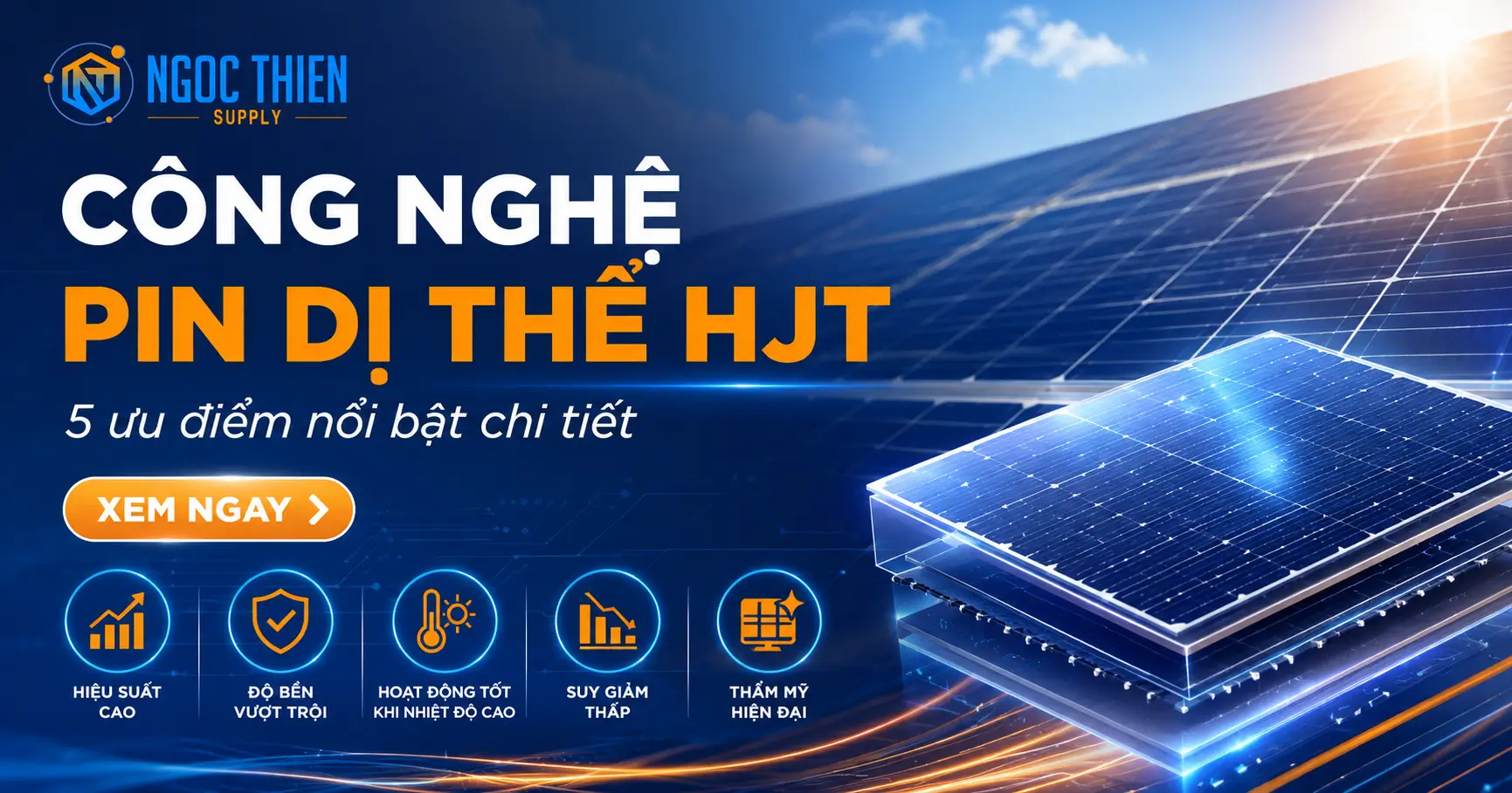 Công nghệ pin dị thể HJT: 5 ưu điểm nổi bật chi tiết