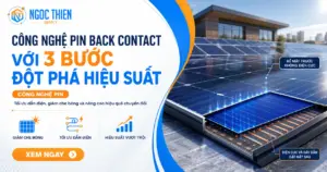 Công nghệ pin back contact với 3 bước đột phá hiệu suất