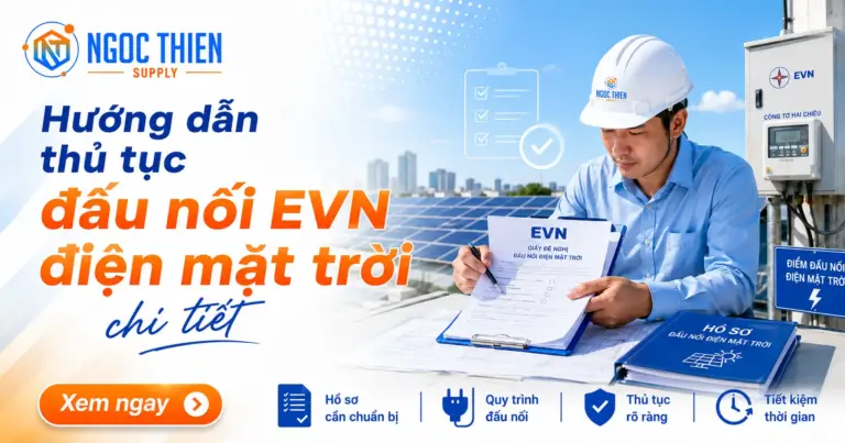Hướng dẫn thủ tục đấu nối EVN điện mặt trời chi tiết