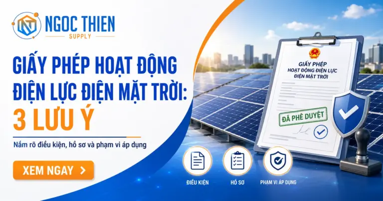 Giấy phép hoạt động điện lực điện mặt trời: 3 lưu ý