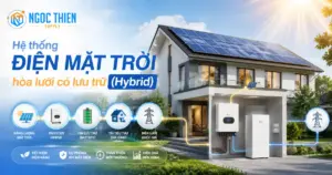 Hệ thống điện mặt trời hòa lưới có lưu trữ (Hybrid)