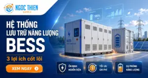 Hệ thống lưu trữ năng lượng BESS với 3 lợi ích cốt lõi