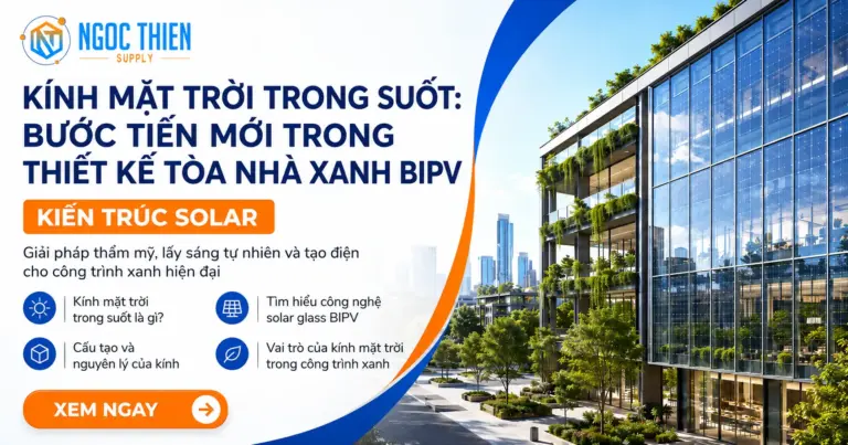 Kính mặt trời trong suốt và xu hướng tòa nhà xanh BIPV