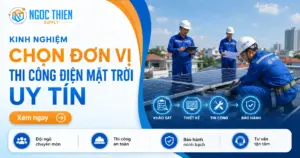 Kinh nghiệm chọn đơn vị thi công điện mặt trời uy tín