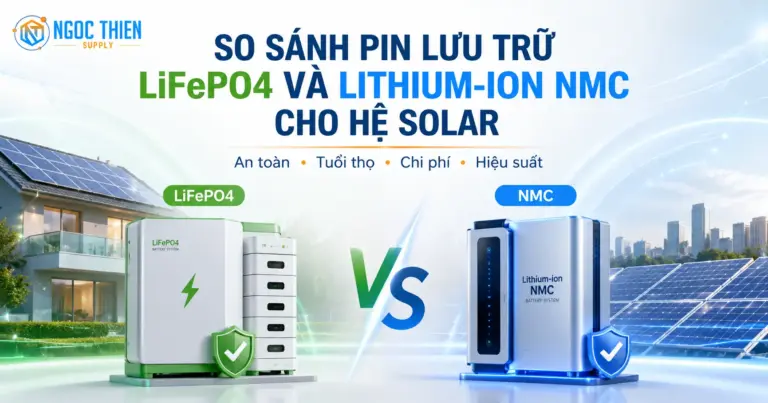 So sánh pin lưu trữ LiFePO4 và Lithium-ion NMC cho hệ solar
