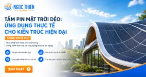 Tấm pin mặt trời dẻo và ứng dụng thực tế nổi bật