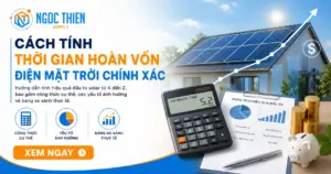Cách tính thời gian hoàn vốn điện mặt trời chính xác