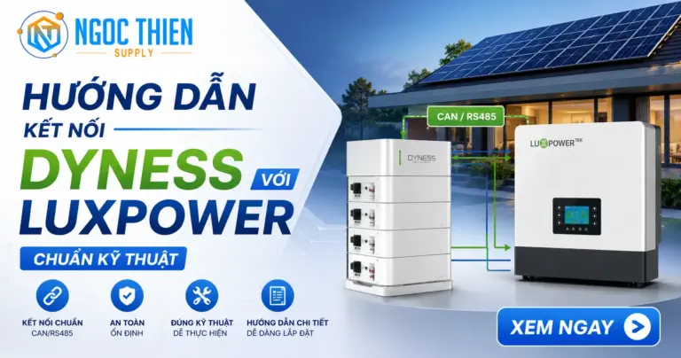 Hướng dẫn kết nối pin Dyness với Luxpower chuẩn kỹ thuật