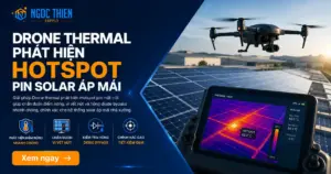 Drone thermal phát hiện Hotspot pin solar áp mái