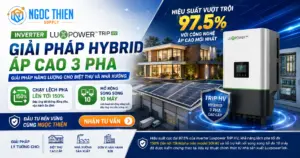 Inverter Luxpower TriP HV: Giải pháp hybrid áp cao 3 pha