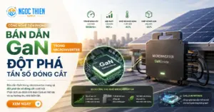 Bán dẫn GaN trong microinverter: Đột phá tần số đóng cắt