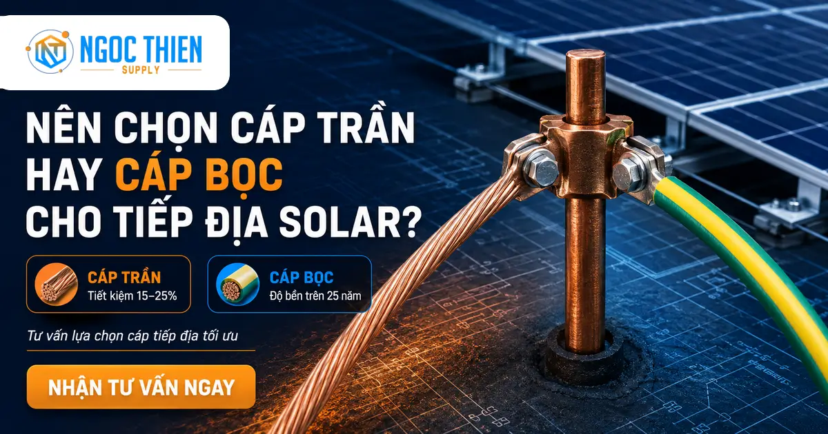 Cáp trần và cáp bọc tiếp địa solar: chọn loại nào?
