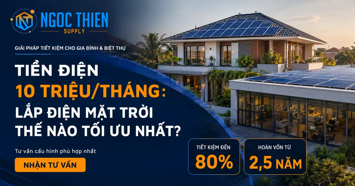 Tiền điện 10 triệu lắp điện mặt trời thế nào tối ưu nhất?