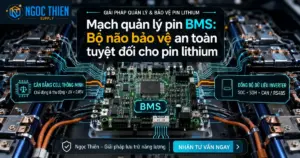 Mạch quản lý pin BMS: Bộ não bảo vệ hệ thống pin lithium