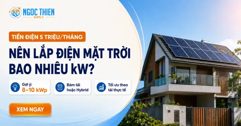 Tiền điện 5 triệu nên lắp điện mặt trời bao nhiêu kW?