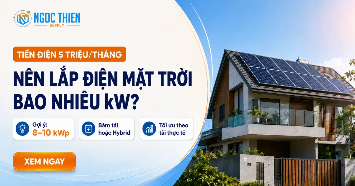 Tiền điện 5 triệu nên lắp điện mặt trời bao nhiêu kW?