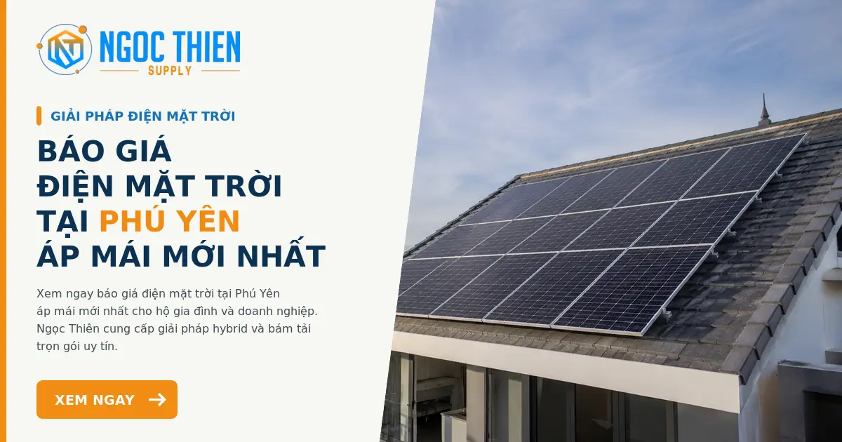Báo giá điện mặt trời tại Phú Yên áp mái mới nhất