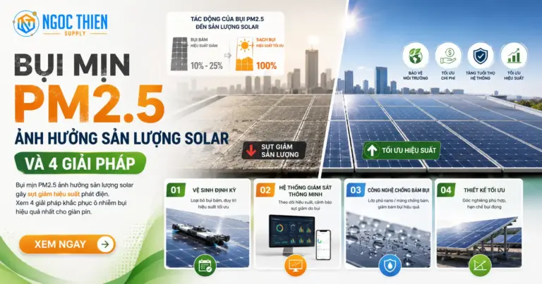 Bụi mịn PM2.5 ảnh hưởng sản lượng solar và 4 giải pháp