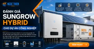 Đánh giá Inverter Sungrow Hybrid cho dự án công nghiệp