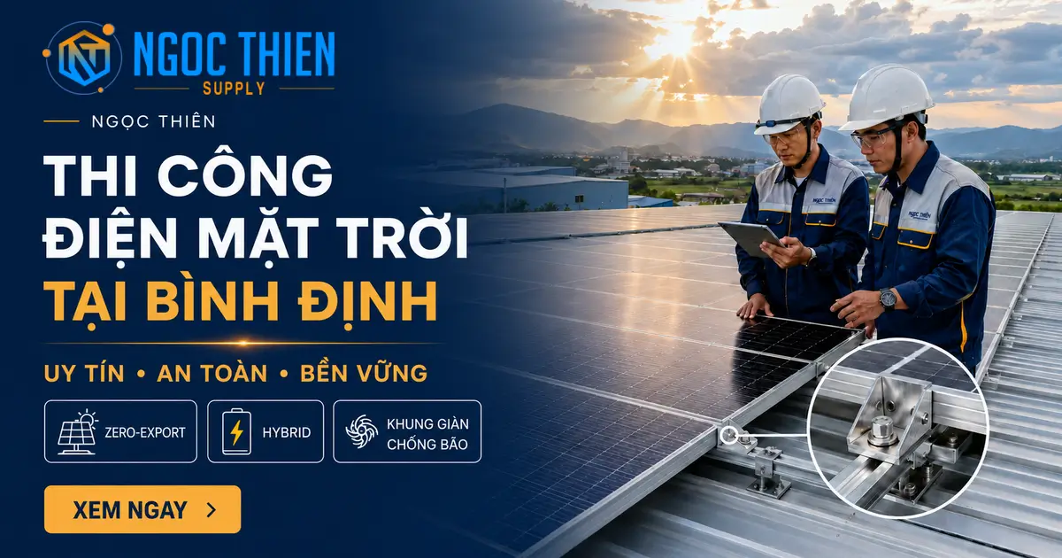 Ngọc Thiên - Đơn vị thi công điện mặt trời tại Bình Định uy tín