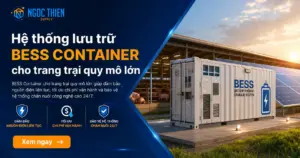 Hệ thống lưu trữ BESS Container cho trang trại quy mô lớn