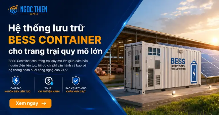 Hệ thống lưu trữ BESS Container cho trang trại quy mô lớn