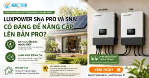 Luxpower SNA PRO và SNA: Khác biệt thực tế như thế nào?