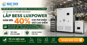 Lắp đặt hệ thống BESS Luxpower: Tối ưu giảm 40% tiền điện