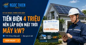 Tiền điện 4 triệu nên lắp điện mặt trời mấy kW? Giải đáp
