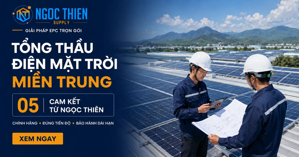Tổng thầu điện mặt trời miền trung: 5 cam kết Ngọc Thiên