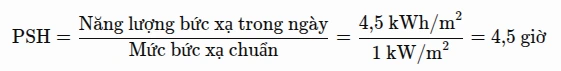 Nếu irradiation trên mặt phẳng giàn pin trong ngày là 4,5 kWh/m², ngày đó tương đương 4,5 giờ nắng đỉnh:
