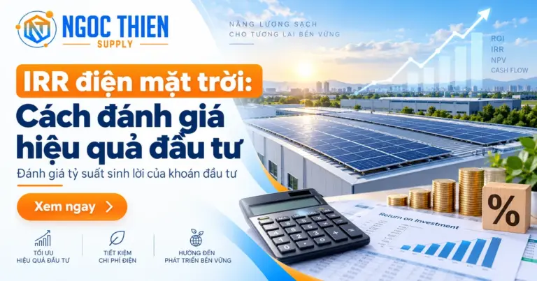 IRR điện mặt trời cách đánh giá hiệu quả đầu tư