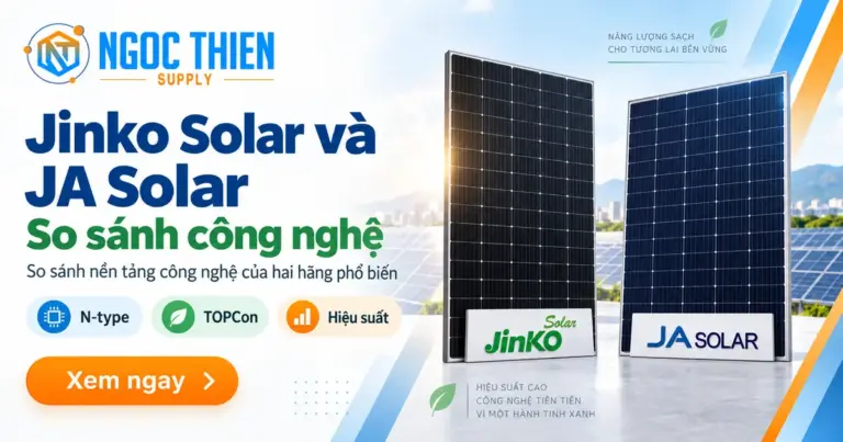 Jinko Solar và JA Solar so sánh công nghệ