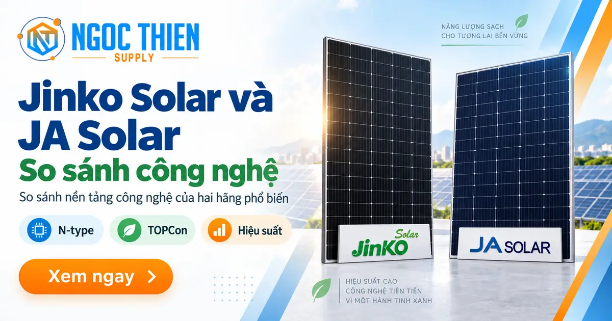 Jinko Solar và JA Solar so sánh công nghệ