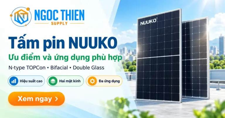 Tấm pin NUUKO ưu điểm và ứng dụng phù hợp
