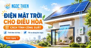 Điện mặt trời cho điều hòa: Cách tính công suất