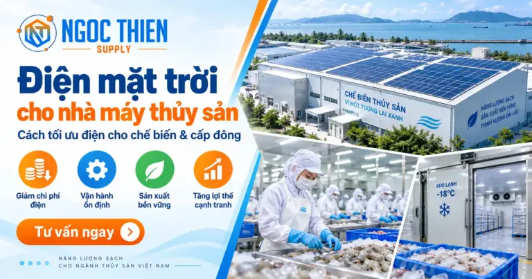 Điện mặt trời cho nhà máy thủy sản tối ưu điện chế biến và cấp đông
