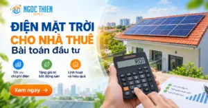 Điện mặt trời cho nhà thuê: Bài toán đầu tư