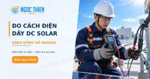 Đo cách điện dây DC solar bằng đồng hồ Megger