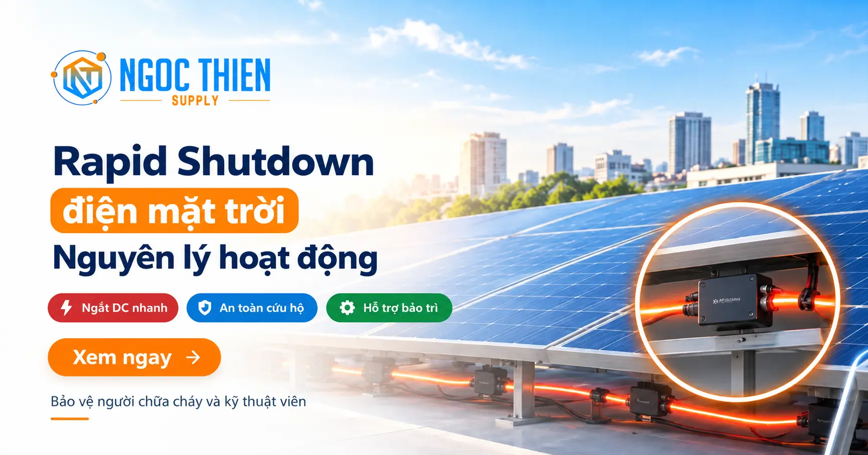 Rapid Shutdown điện mặt trời bảo vệ người chữa cháy và kỹ thuật viên.