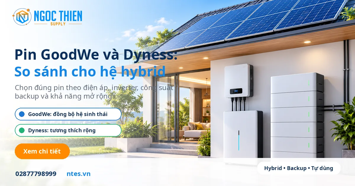 Pin GoodWe và Dyness được so sánh cho hệ điện mặt trời hybrid dân dụng.
