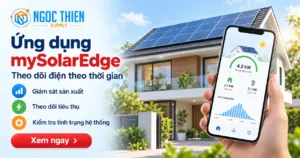 Ứng dụng mySolarEdge theo dõi sản xuất, tiêu thụ và trạng thái hệ điện mặt trời từ xa